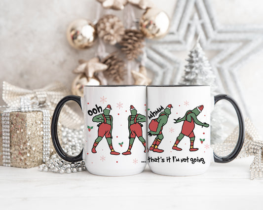 GRINCH NOT GOING MUG